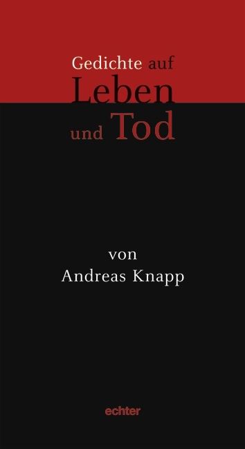 Gedichte auf Leben und Tod - Andreas Knapp