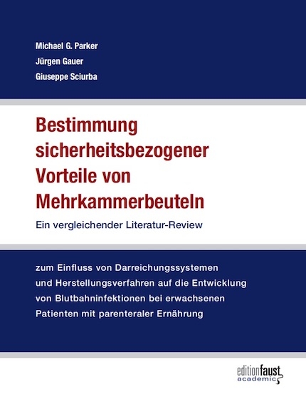 Bestimmung sicherheitsbezogener Vorteile von Mehrkammerbeuteln - Jürgen Gauer, Michael G. Parker, Giuseppe Sciurba