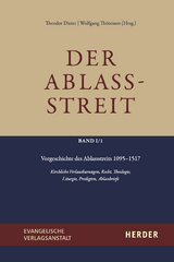 Der Ablassstreit. Dokumente, Ökumenische Kommentierungen, Beiträge / Der Ablassstreit. Dokumente, Ökumenische Kommentierungen, Beiträge. Abteilung I: Dokumente zum Ablassstreit - 