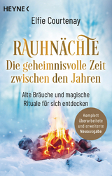 Rauhnächte: Die geheimnisvolle Zeit zwischen den Jahren (erweiterte Neuausgabe) - Elfie Courtenay