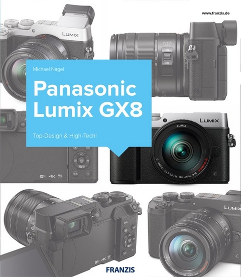 Kamerabuch Panasonic LUMIX GX8 - Michael Nagel