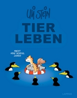 Uli Stein Gesamtausgabe: Uli Steins TIERLEBEN - Uli Stein