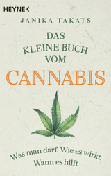 Das kleine Buch vom Cannabis - Janika Takats