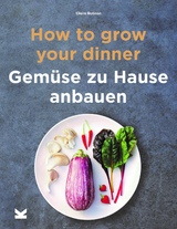 How to Grow Your Dinner - Claire Ratinon