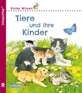 Unkaputtbar: Erstes Wissen: Tiere und ihre Kinder - Petra Klose