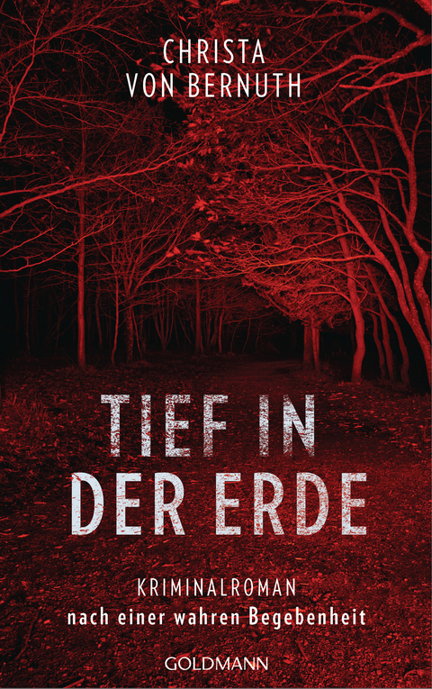 Tief in der Erde - Christa Bernuth