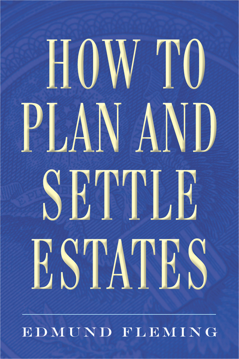 How to Plan and Settle Estates -  Edmund Fleming