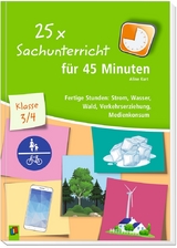 25 x Sachunterricht für 45 Minuten – Klasse 3/4 - Aline Kurt