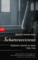 Schattenexistenz - Brigitte Ungar-Klein