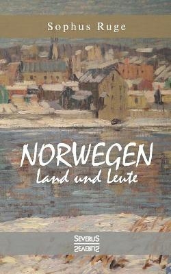 Norwegen. Land und Leute - Sophus Ruge