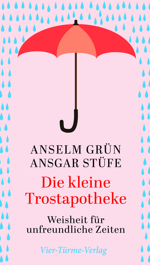 Die kleine Trostapotheke - Anselm Grün, Ansgar Stüfe