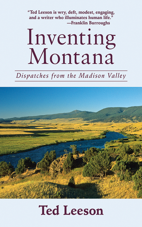 Inventing Montana -  Ted Leeson