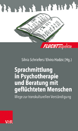 Sprachmittlung in Psychotherapie und Beratung mit geflüchteten Menschen - 