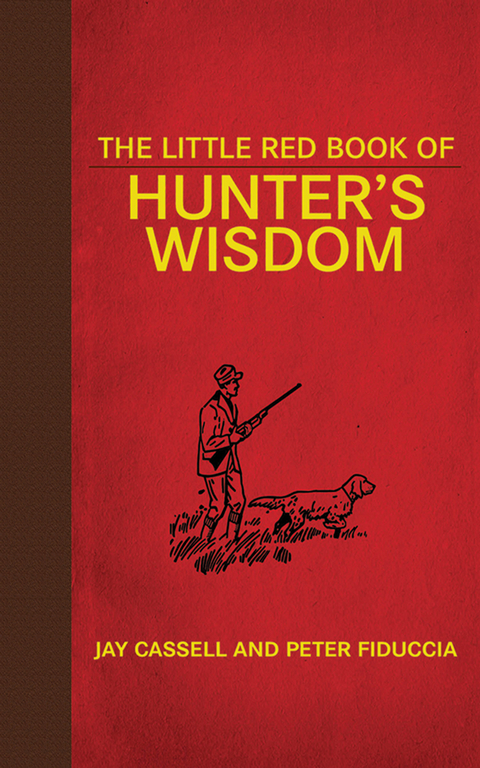 Little Red Book of Hunter's Wisdom -  Peter J. Fiduccia,  Graham Moore