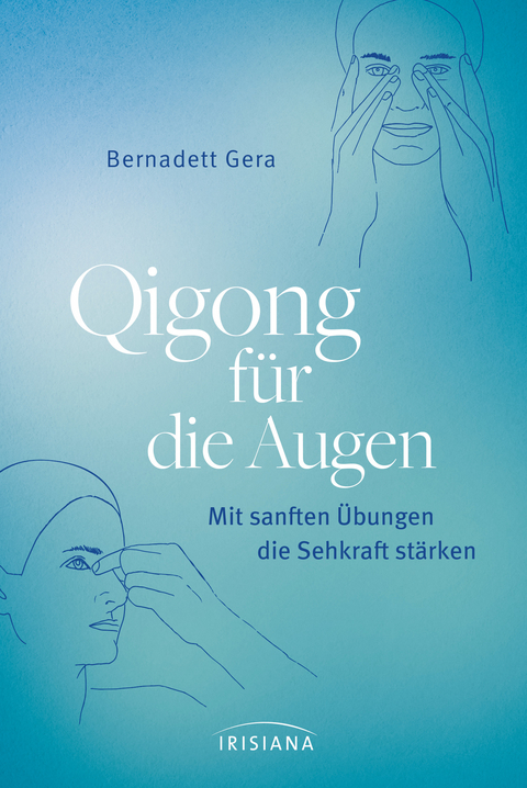 Qigong für die Augen - Bernadett Gera