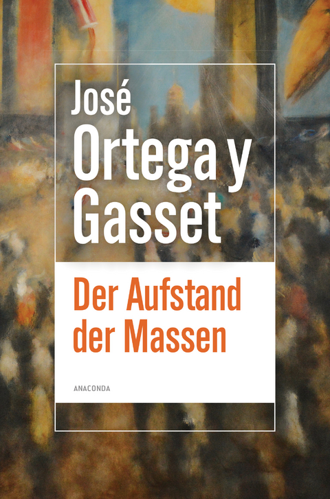 Der Aufstand der Massen - José Ortega y Gasset