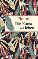 Die Kunst zu leben -  Platon