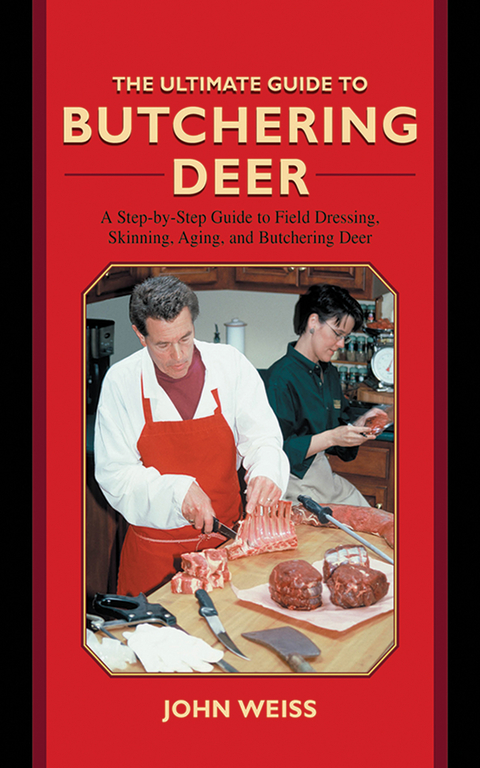 Ultimate Guide to Butchering Deer -  John Weiss