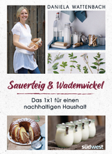 Sauerteig & Wadenwickel - Daniela Wattenbach