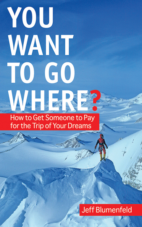 You Want To Go Where? -  Jeff Blumenfeld