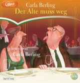 Der Alte muss weg - Carla Berling