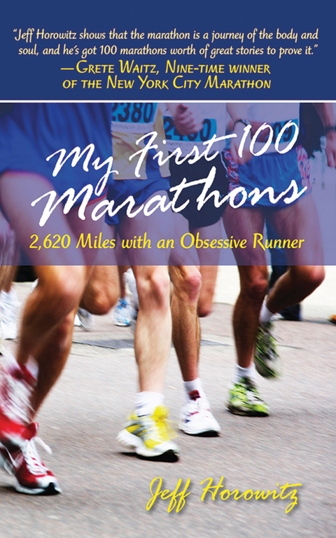 My First 100 Marathons -  Jeffrey Horowitz