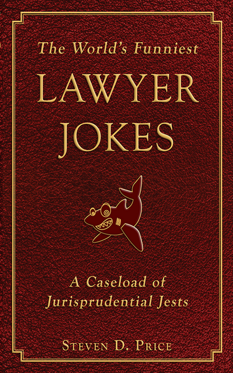 World's Funniest Lawyer Jokes -  Steven D. Price