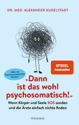 "Dann ist das wohl psychosomatisch!" - Alexander Kugelstadt