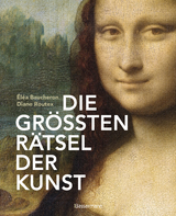 Die größten Rätsel der Kunst. Die geheimen Botschaften hinter den bedeutendsten Werken der Kunstgeschichte - Éléa Baucheron, Diane Routex