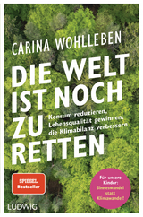 Die Welt ist noch zu retten - Carina Wohlleben