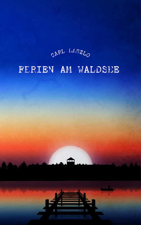 Ferien am Waldsee - Carl Laszlo