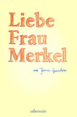 Liebe Frau Merkel - Thomas Ganzhorn