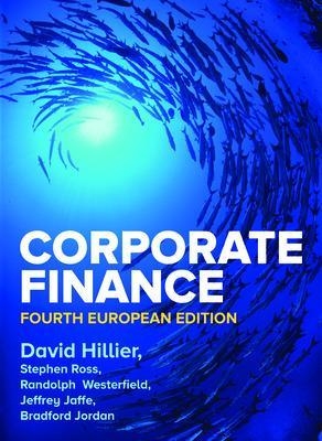 Corporate Finance, 4e - David Hillier, Stephen Ross, Randolph Westerfield, Jeffrey Jaffe, Bradford Jordan