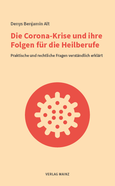 Die Corona-Krise und ihre Folgen für die Heilberufe - Denys Benjamin Alt