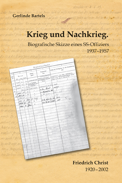 Krieg und Nachkrieg. Biografische Skizze eines SS-Offiziers 1937–1957 - Gerlinde Bartels