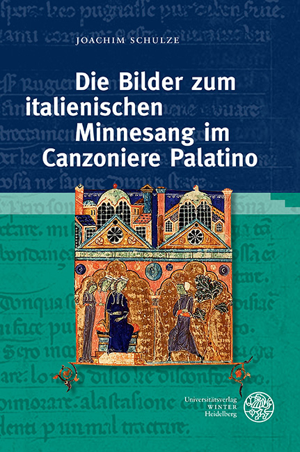 Die Bilder zum italienischen Minnesang im Canzoniere Palatino - Joachim Schulze