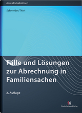 Fälle und Lösungen zur Abrechnung in Familiensachen - Schneider, Norbert; Thiel, Lotte