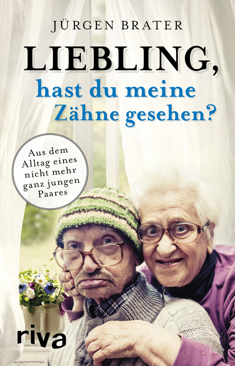 Liebling, hast du meine Zähne gesehen? - Jürgen Brater