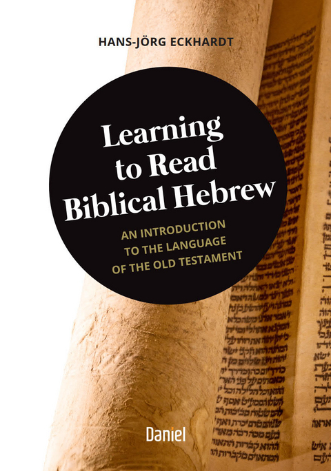 Learning to Read Biblical Hebrew - Hans-Jörg Eckhardt