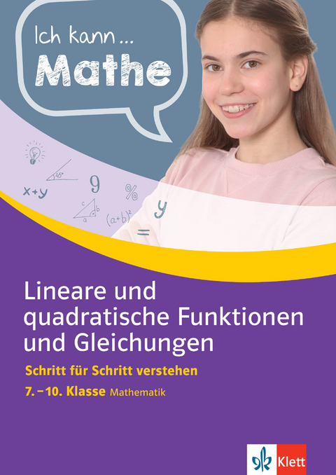 Klett Ich kann Mathe Lineare und quadratische Funktionen und Gleichungen 7. - 10. Klasse