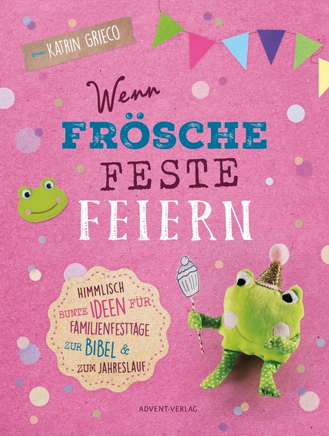 Wenn Frösche Feste feiern - Katrin Grieco