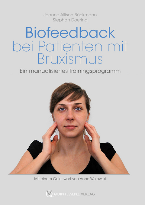 Biofeedback bei Patienten mit Bruxismus - Joanne Allison Böckmann, Stephan Doering