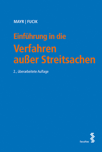 Einführung in die Verfahren außer Streitsachen - Peter G. Mayr, Robert Fucik