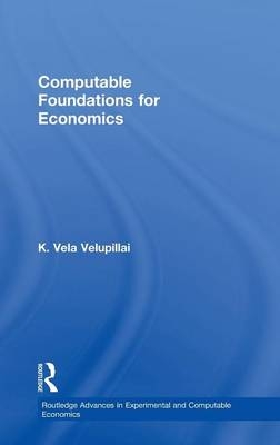 Computable Foundations for Economics -  K. Vela Velupillai