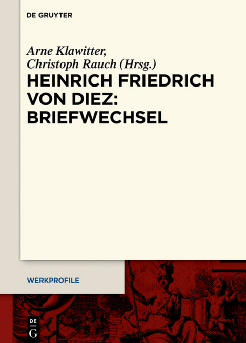 Heinrich Friedrich von Diez: Briefwechsel - 