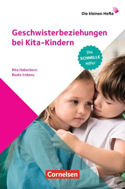 Die kleinen Hefte / Geschwisterbeziehungen bei Kita-Kindern - Rita Haberkorn, Beate Irskens