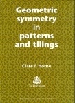 Geometric Symmetry in Patterns and Tilings -  C E Horne