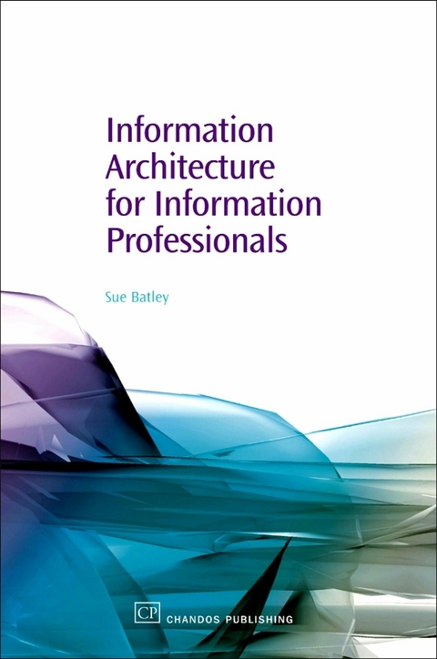 Information Architecture for Information Professionals -  Susan Batley