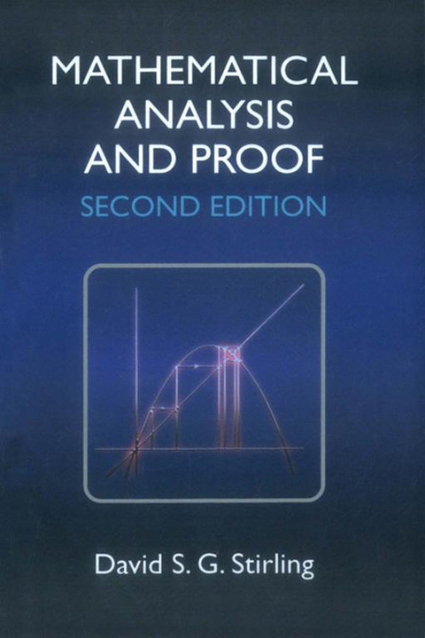 Mathematical Analysis and Proof -  David S G Stirling