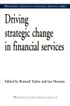 Driving Strategic Change in Financial Services - 